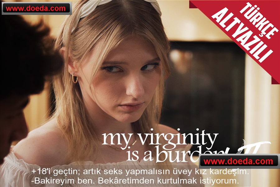 Üvey Kız Kardeş Bu Yaşta Halâ Bakiremiş